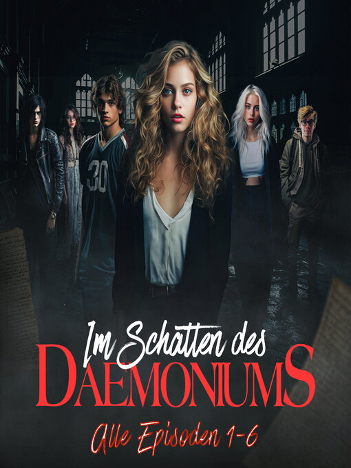 Title details for Im Schatten des Daemoniums, Alle Episoden 1 bis 6 by Max Maschmann - Available